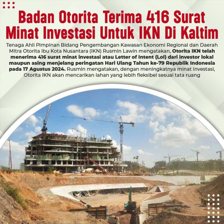 Badan Otorita Terima 416 Surat Minat Investasi untuk IKN di Kaltim