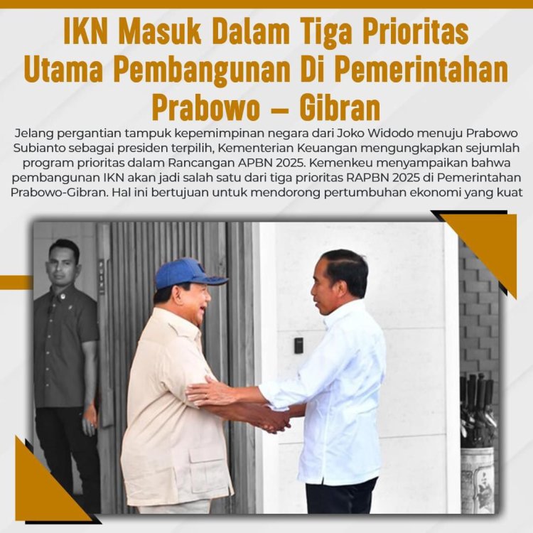 IKN Masuk Dalam Tiga Prioritas Utama Pembangunan Di Pemerintahan Prabowo - Gibran