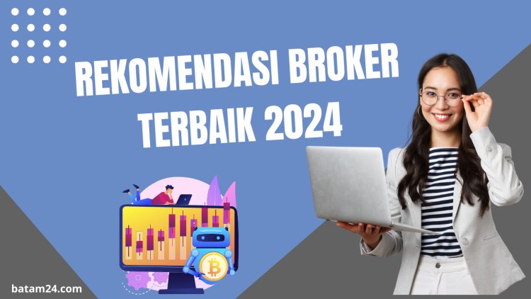 Rekomendasi Broker Forex Terbaik 2024