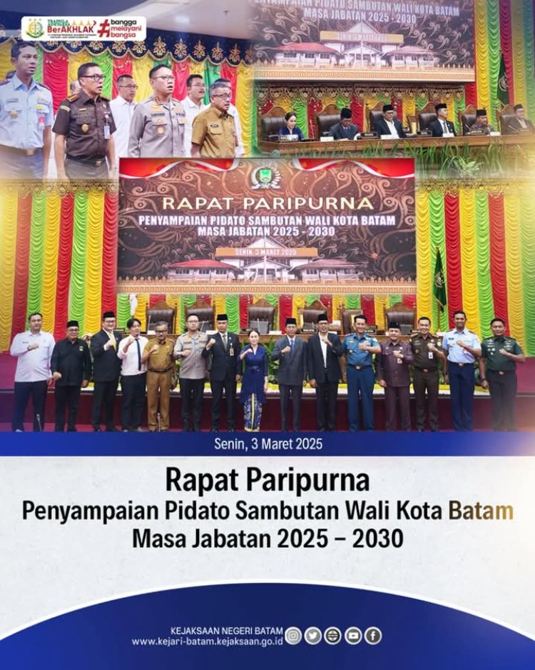 Kajari Batam Hadiri Rapat Paripurna Penyampaian Pidato Sambutan Wali Kota Masa Jabatan 2025-2030