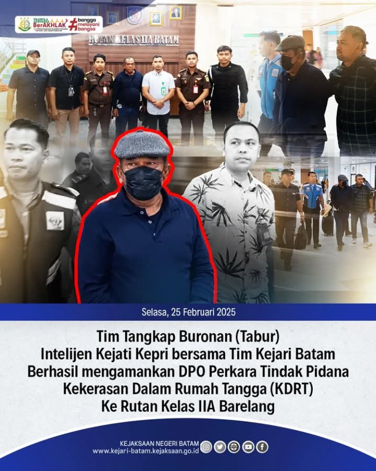 Tim Tabur Kejati Kepri dan Kejari Batam Tangkap DPO Kasus KDRT di Bandara Hang Nadim